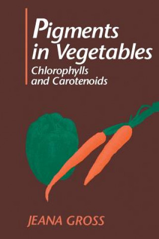 Kniha Pigments in Vegetables Jeana Gross