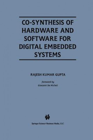 Kniha Co-Synthesis of Hardware and Software for Digital Embedded Systems Rajesh Kumar Gupta