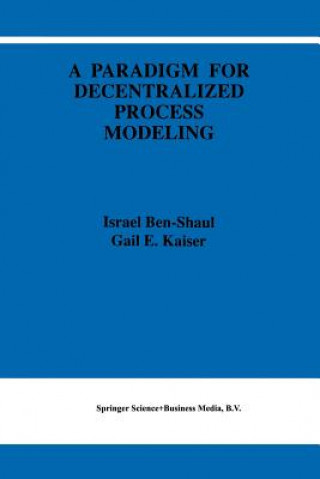 Kniha Paradigm for Decentralized Process Modeling I. Ben-Shaul