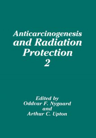 Könyv Anticarcinogenesis and Radiation Protection 2 O.F. Nygaard