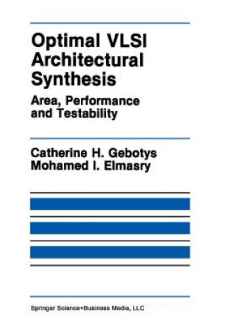 Carte Optimal VLSI Architectural Synthesis Catherine H. Gebotys