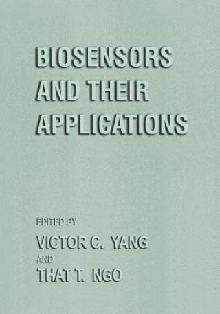 Kniha Biosensors and Their Applications Victor C. Yang