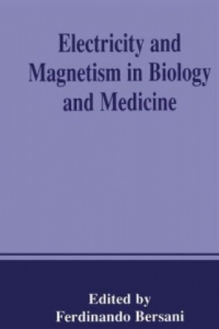 Carte Electricity and Magnetism in Biology and Medicine Ferdinando Bersani