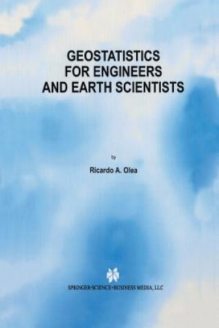 Kniha Geostatistics for Engineers and Earth Scientists Ricardo A. Olea
