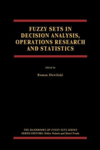 Carte Fuzzy Sets in Decision Analysis, Operations Research and Statistics Roman Slowi ski
