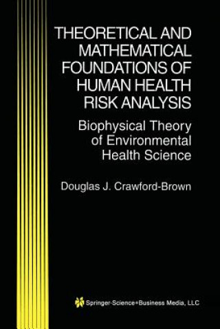Kniha Theoretical and Mathematical Foundations of Human Health Risk Analysis Douglas J. Crawford-Brown
