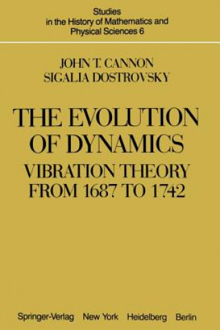 Kniha Evolution of Dynamics: Vibration Theory from 1687 to 1742 J. T. Cannon