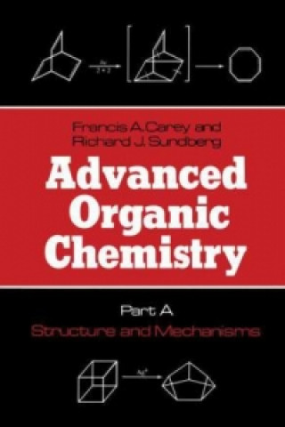Kniha Structure and Mechanisms Francis A. Carey