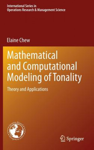 Kniha Mathematical and Computational Modeling of Tonality Elaine Chew