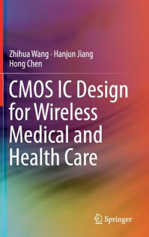 Kniha CMOS IC Design for Wireless Medical and Health Care Zhihua Wang