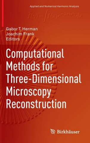 Книга Computational Methods for Three-Dimensional Microscopy Reconstruction Gabor T. Herman