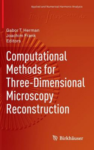 Knjiga Computational Methods for Three-Dimensional Microscopy Reconstruction Gabor T. Herman