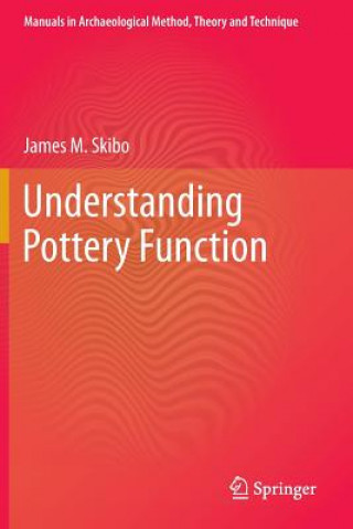 Kniha Understanding Pottery Function James M. Skibo