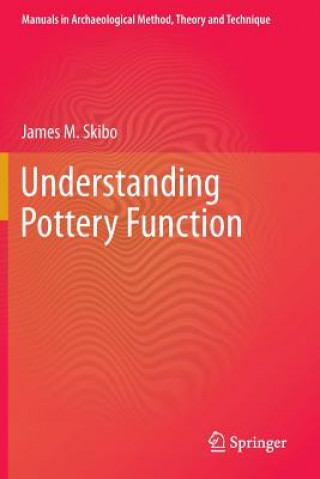 Książka Understanding Pottery Function James M. Skibo