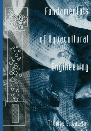 Knjiga Fundamentals of Aquacultural Engineering Thomas Lawson