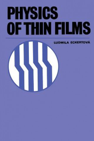 Könyv Physics of Thin Films Ludmila Eckertová