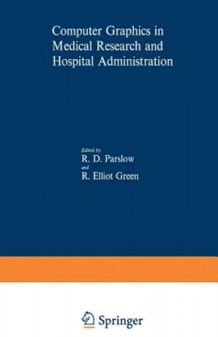 Kniha Computer Graphics in Medical Research and Hospital Administration R. Parslow