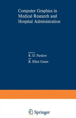 Knjiga Computer Graphics in Medical Research and Hospital Administration R. Parslow