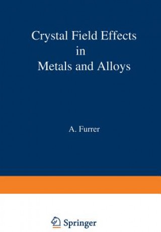 Könyv Crystal Field Effects in Metals and Alloys A. Furrer