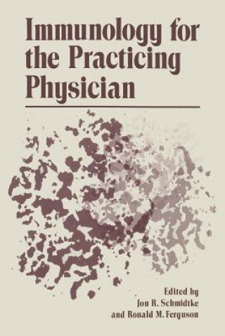 Knjiga Immunology for the Practicing Physician Jon Schmidtke