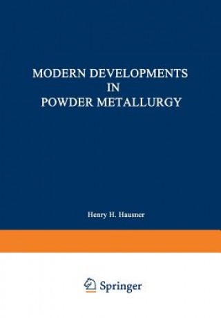 Könyv Modern Developments in Powder Metallurgy H. Hausner