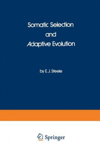 Kniha Somatic Selection and Adaptive Evolution E.J. Steele