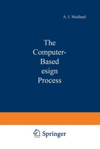 Kniha Computer-Based Design Process A. J. Medland