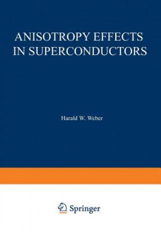 Könyv Anisotropy Effects in Superconductors Harald Weber