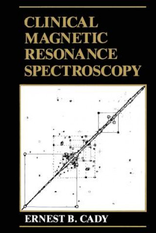 Kniha Clinical Magnetic Resonance Spectroscopy E.B. Cady