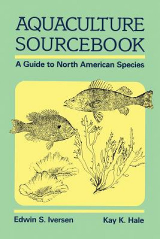 Könyv Aquaculture Sourcebook Edwin S. Iversen
