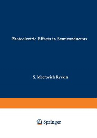 Knjiga Photoelectric Effects In Semiconductors / Fotoelektricheskie Yavlena V Poluprovodnikakh / Solomon M. Ryvkin