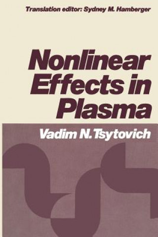 Książka Nonlinear Effects in Plasma V. Tsytovich