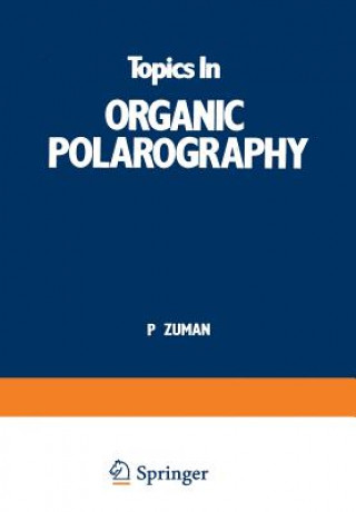 Kniha Topics In Organic Polarography P. Zuman