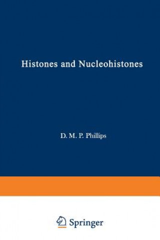 Carte Histones and Nucleohistones D. M. Philips