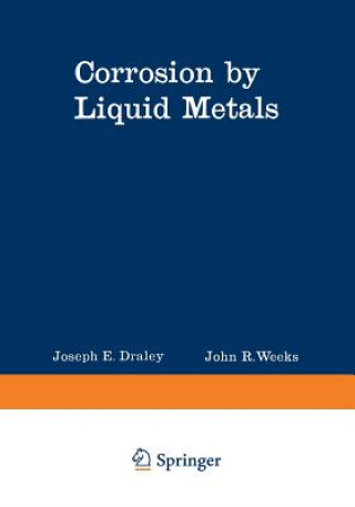 Carte Corrosion by Liquid Metals J. E. Draley