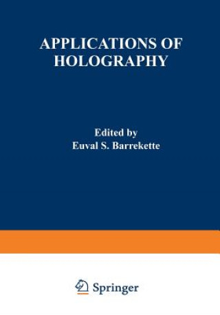 Kniha Applications of Holography E. Barrekette