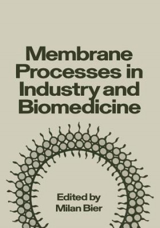 Libro Membrane Processes in Industry and Biomedicine Milan Bier