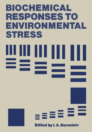 Kniha Biochemical Responses to Environmental Stress I. Bernstein