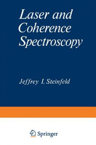 Kniha Laser and Coherence Spectroscopy Jeffrey Steinfeld