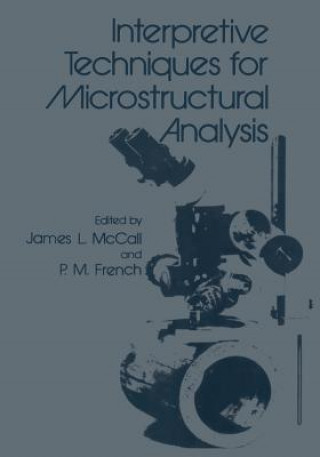 Carte Interpretive Techniques for Microstructural Analysis J. McCall