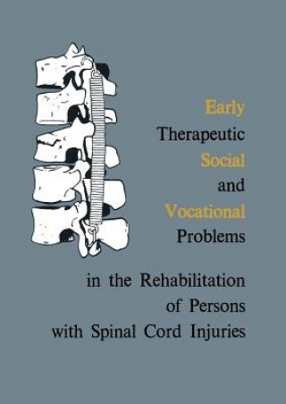 Carte Early Therapeutic, Social and Vocational Problems in the Rehabilitation of Persons with Spinal Cord Injuries Marian Weiss