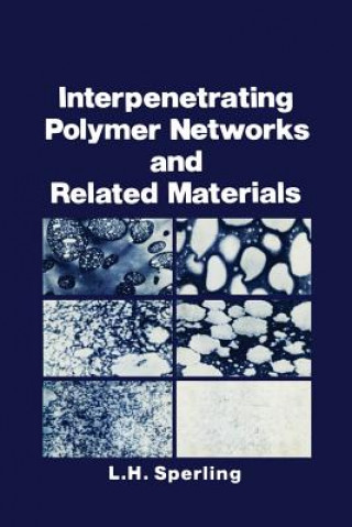 Book Interpenetrating Polymer Networks and Related Materials L.H. Sperling