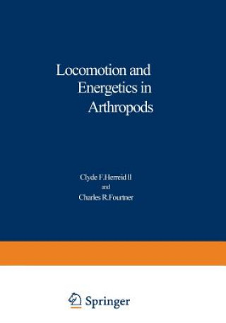 Knjiga Locomotion and Energetics in Arthropods Clyde F. Herreid