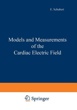 Kniha Models and Measurements of the Cardiac Electric Field E. Schubert