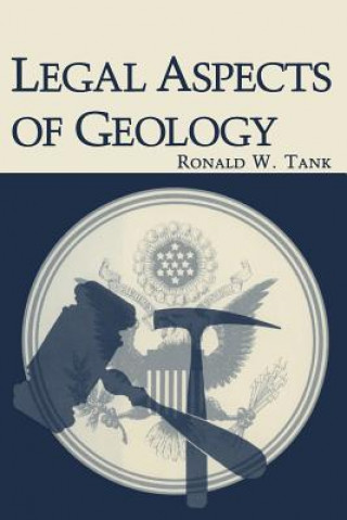 Kniha Legal Aspects of Geology Ronald W. Tank