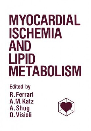 Buch Myocardial Ischemia and Lipid Metabolism R. Ferrari