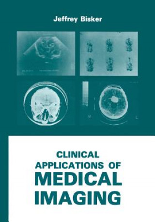 Книга Clinical Applications of Medical Imaging J. Bisker