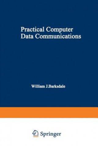 Kniha Practical Computer Data Communications William J. Barksdale