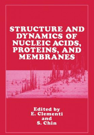 Libro Structure and Dynamics of Nucleic Acids, Proteins, and Membranes E. Clementi
