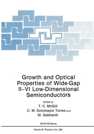 Książka Growth and Optical Properties of Wide-Gap II-VI Low-Dimensional Semiconductors T.C. McGill